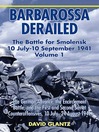 Barbarossa Derailed (eBook): The Battle for Smolensk 10 July-10 September 1941, Volume 1